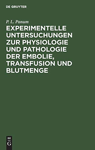 Stock image for Experimentelle Untersuchungen zur Physiologie und Pathologie der Embolie; Transfusion und Blutmenge for sale by Ria Christie Collections