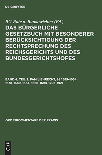 Stock image for Das Brgerliche Gesetzbuch: Mit Bes. Bercks. D. Rechtsprechung D. Reichsgerichts U. D. Bundesgerichtshofes; Kommentar 4.2. Familienrecht,  1589-1634, 1638-1649, 1664, 1666-169 for sale by Revaluation Books