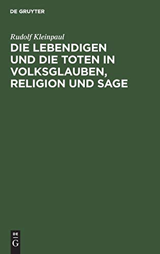 9783111288611: Die Lebendigen und die Toten in Volksglauben, Religion und Sage (German Edition)