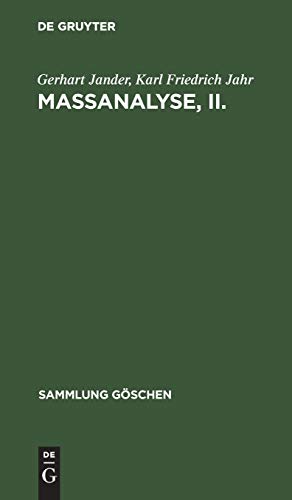 Stock image for Maanalyse, II.: Theorie und Praxis der klassischen und der elektrochemischen Titrierverfahren (Sammlung Gschen, 1002) (German Edition) for sale by Lucky's Textbooks