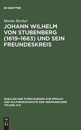 Johann Wilhelm von Stubenberg (1619â€“1663) und sein Freundeskreis: Studien zur Ã¶sterreichischen Barockliteratur protestantischer Edelleute (Quellen und ... VÃ¶lker. N.F., 25) (German Edition) (9783111292571) by Bircher, Martin