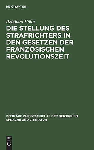 Stock image for Die Stellung des Strafrichters in den Gesetzen der franz sischen Revolutionszeit for sale by Ria Christie Collections