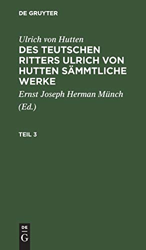 Stock image for Des teutschen Ritters Ulrich von Hutten sämmtliche Werke for sale by Ria Christie Collections