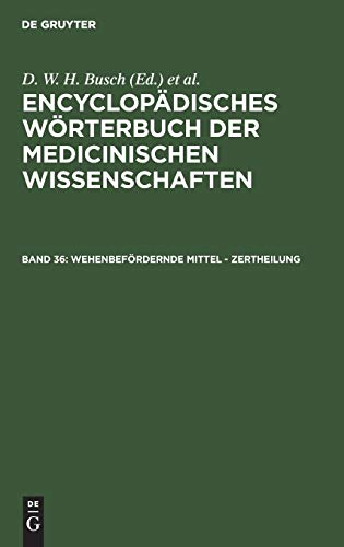 Imagen de archivo de Wehenbefrdernde Mittel Zertheilung Aus enzyklopdisches Wrterbuch Der Medizinischen Wissenschaften Encyclopdisches Wrterbuch Der Medicinischen Wissenschaften, Bd 36 a la venta por PBShop.store UK