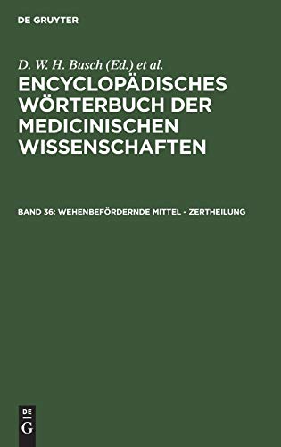 9783111296098: Wehenbefrdernde Mittel - Zertheilung (Enzyklopdisches Wrterbuch Der Medizinischen Wissenschaften, 36) (German Edition)