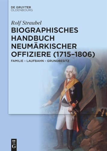 Stock image for Biographisches Handbuch neumrkischer Offiziere (1715?1806): Familie ? Laufbahn ? Grundbesitz for sale by medimops