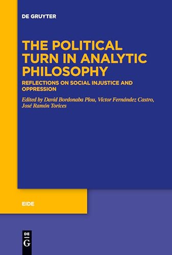 Imagen de archivo de The Political Turn in Analytic Philosophy: Reflections on Social Injustice and Oppression a la venta por GreatBookPrices