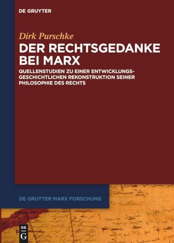 9783111357591: Der Rechtsgedanke bei Marx: Quellenstudien zu einer entwicklungsgeschichtlichen Rekonstruktion seiner Philosophie des Rechts (De Gruyter Marx Forschung, 2) (German Edition)