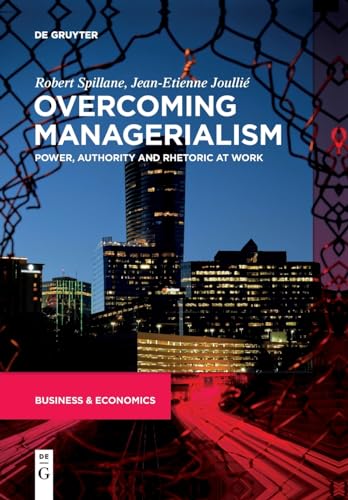 Stock image for Overcoming Managerialism - Power, Authority and Rhetoric at Work for sale by PBShop.store US