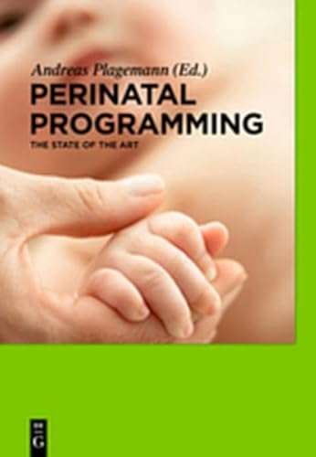 9783111730516: Perinatal Programming: The State of the Art