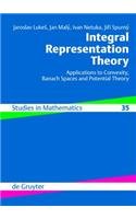 Integral Representation Theory: Applications to Convexity, Banach Spaces and Potential Theory: 35 (De Gruyter Studies in Mathematics) (9783111730592) by LukeÅ¡, Jaroslav; MalÃ½, Jan; Netuka, Ivan; SpurnÃ½, JirÃ­