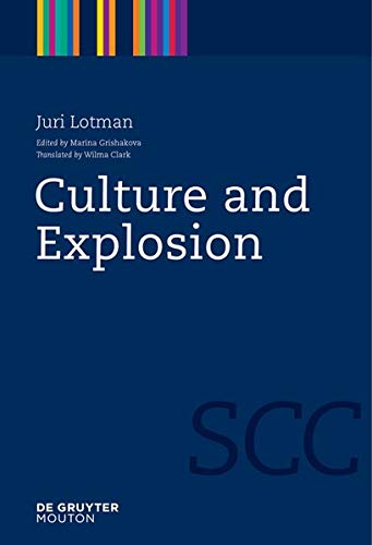 9783111732213: Culture and Explosion: 1 (Semiotics, Communication and Cognition [SCC])