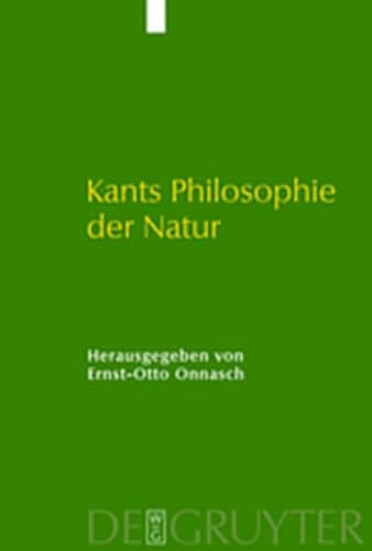 9783111733357: Kants Philosophie Der Natur: Ihre Entwicklung Im "Opus Postumum" Und Ihre Wirkung