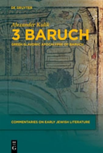 9783111733463: 3 Baruch: Greek-Slavonic Apocalypse of Baruch (Commentaries on Early Jewish Literature)