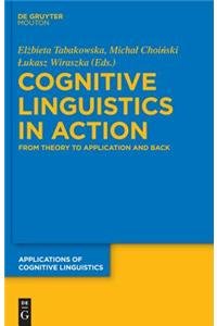 9783111733708: Cognitive Linguistics in Action: From Theory to Application and Back: 14 (Applications of Cognitive Linguistics [ACL])