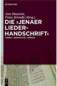 9783111734354: Die 'Jenaer Liederhandschrift': Codex - Geschichte - Umfeld