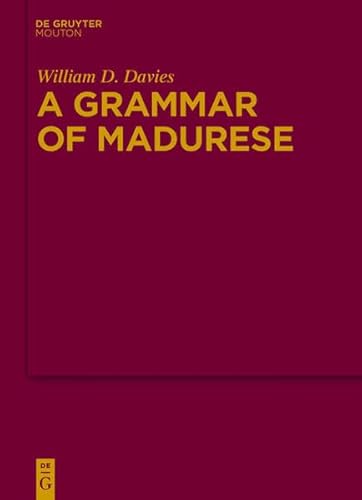 A Grammar of Madurese: 50 (Mouton Grammar Library [MGL]) (9783111740942) by Davies, William D.