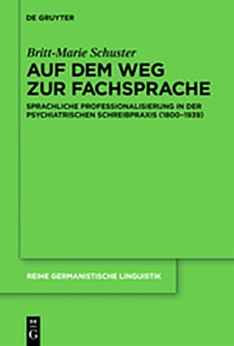 9783111742182: Auf Dem Weg Zur Fachsprache: Sprachliche Professionalisierung in Der Psychiatrischen Schreibpraxis (1800-1939) (Reihe Germanistische Linguistik)