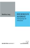 9783111742311: Der Bewusste Ausdruck: Anthropologie Der Artikulation (Humanprojekt)