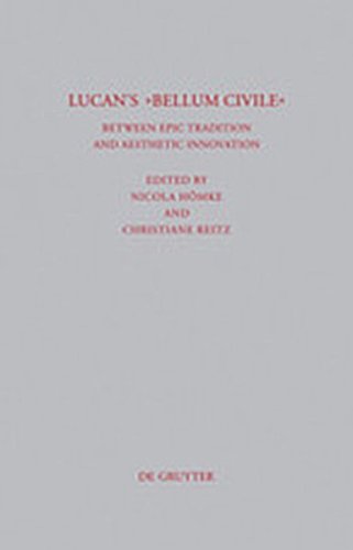 9783111743806: Lucan's "Bellum Civile": Between Epic Tradition and Aesthetic Innovation: 282 (Beitrage zur Altertumskunde)