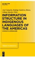 9783111744933: Information Structure in Indigenous Languages of the Americas: Syntactic Approaches