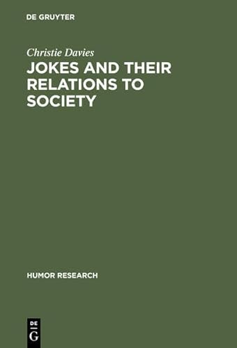 Jokes and Their Relations to Society: 4 (Humor Research [HR]) (9783111746852) by Davies, Christie
