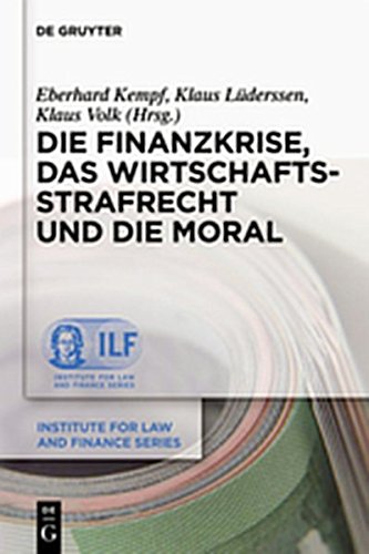 9783111748757: Die Finanzkrise, Das Wirtschaftsstrafrecht Und Die Moral (Institute for Law and Finance)