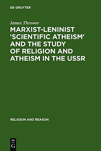 9783111750705: Marxist-Leninist 'scientific Atheism' and the Study of Religion and Atheism in the USSR: 25 (Religion and Reason)