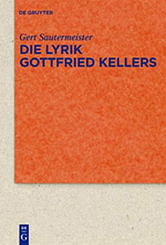 Die Lyrik Gottfried Kellers: Exemplarische Interpretationen (Quellen Und Forschungen Zur Literatur- Und Kulturgeschichte) (9783111752143) by [???]