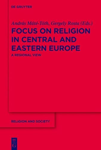 9783111754369: Focus on Religion in Central and Eastern Europe: A Regional View: 68 (Religion and Society)