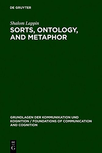 Sorts, Ontology, and Metaphor: The Semantics of Sortal Structure (Grundlagen Der Kommunikation Und Kognition / Foundations of) (9783111757728) by Lappin, Shalom