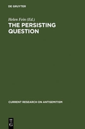 Stock image for The Persisting Question: Sociological Perspectives and Social Contexts of Modern Antisemitism (Current Research on Antisemitism)