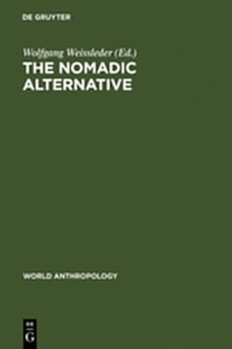 9783111766874: The Nomadic Alternative: Modes and Models of Interaction in the African-Asian Deserts and Steppes (World Anthropology)