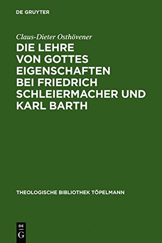 9783111774022: Die Lehre Von Gottes Eigenschaften Bei Friedrich Schleiermacher Und Karl Barth (Theologische Bibliothek T Pelmann)