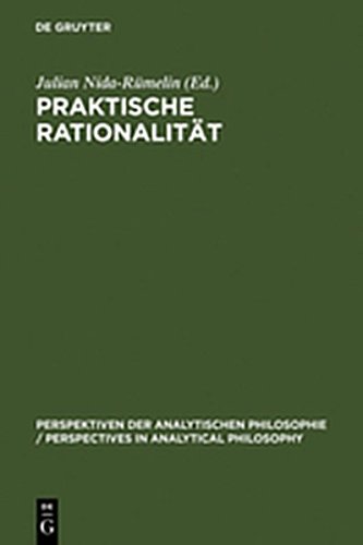 9783111782331: Praktische Rationalit T: Grundlagenprobleme Und Ethische Anwendungen Des Rational Choice-Paradigmas (Perspektiven Der Analytischen Philosophie / Perspectives in)