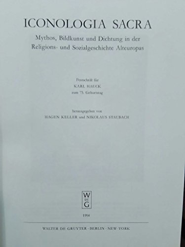 9783111787251: Iconologia Sacra: Mythos, Bildkunst Und Dichtung in Der Religions- Und Sozialgeschichte Alteuropas. Festschrift Fur Karl Hauck Zum 75. G