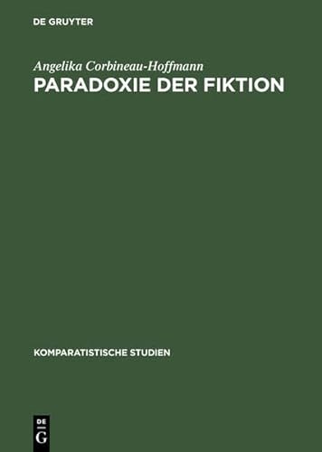 9783111791142: Paradoxie Der Fiktion: Literarische Venedig-Bilder 1797-1984 (Komparatistische Studien) (German Edition)