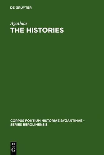 The Histories (Corpus Fontium Historiae Byzantinae Series Berolinensis) (9783111793405) by Agathias