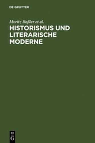 Historismus Und Literarische Moderne (German Edition) (9783111794495) by Moritz BaÃŸler; Christoph Brecht; Dirk Niefanger
