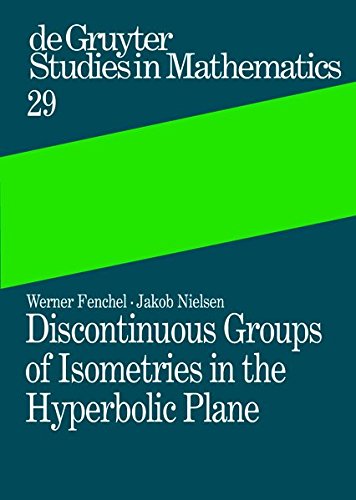 Discontinuous Groups of Isometries in the Hyperbolic Plane (de Gruyter Studies in Mathematics) (9783111794693) by [???]