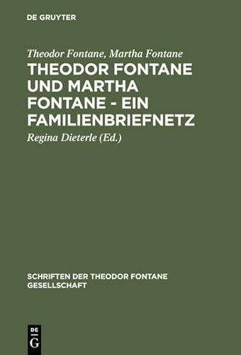 Theodor Fontane Und Martha Fontane - Ein Familienbriefnetz (Schriften Der Theodor Fontane Gesellschaft) (9783111808550) by [???]