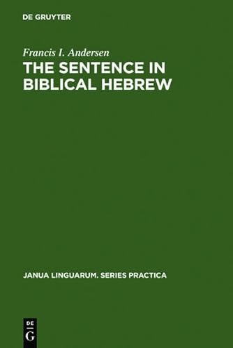 The Sentence in Biblical Hebrew (Janua Linguarum. Series Practica) (9783111808581) by [???]