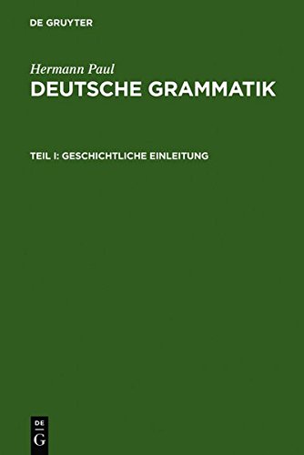 9783111816333: Deutsche Grammatik: Tl. I: Geschichtliche Einleitung, Tl. II: Lautlehre, Tl. III: Flexionslehre, Tl. IV: Syntax, Tl. V: Wortbildungslehre