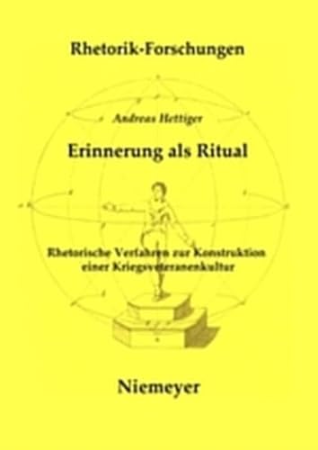 9783111816470: Erinnerung ALS Ritual: Rhetorische Verfahren Zur Konstruktion Einer Kriegsveteranenkultur (Rhetorik-Forschungen)