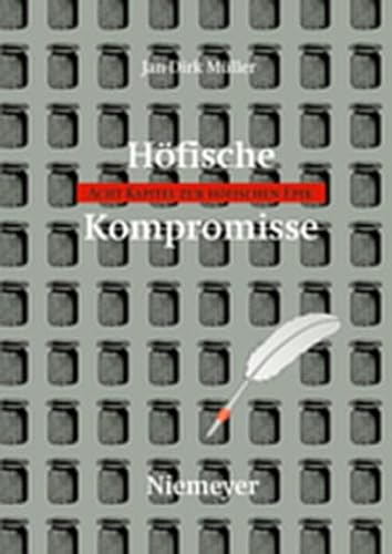 Hofische Kompromisse: Acht Kapitel Zur Hofischen Epik (9783111818443) by [???]