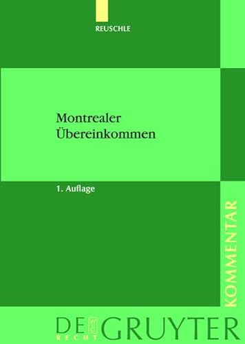 9783111822679: Montrealer Ubereinkommen: Ubereinkommen Zur Vereinheitlichung Bestimmter Vorschriften Uber Die Beforderung Im Internationalen Luftverkehr. Komme (de Gruyter Kommentar)