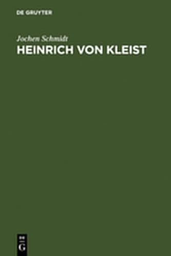 Heinrich Von Kleist: Studien Zu Seiner Poetischen Verfahrensweise (German Edition) (9783111827766) by Schmidt, Jochen