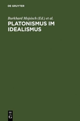 9783111833187: Platonismus Im Idealismus: Die Platonische Tradition in Der Klassischen Deutschen Philosophie