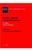 9783111834610: Manuel Unimarc: Format Bibliographique (Ifla Series on Bibliographic Control)