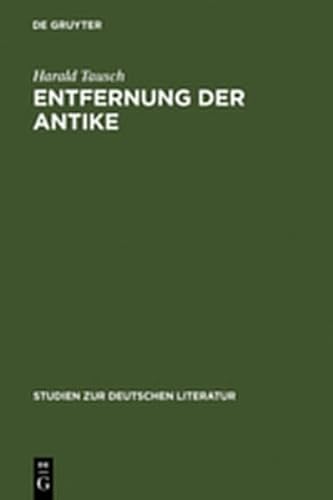 9783111837482: Entfernung Der Antike: Carl Ludwig Fernow Im Kontext Der Kunsttheorie Um 1800 (Studien Zur Deutschen Literatur)
